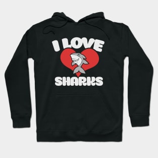 I love sharks Hoodie